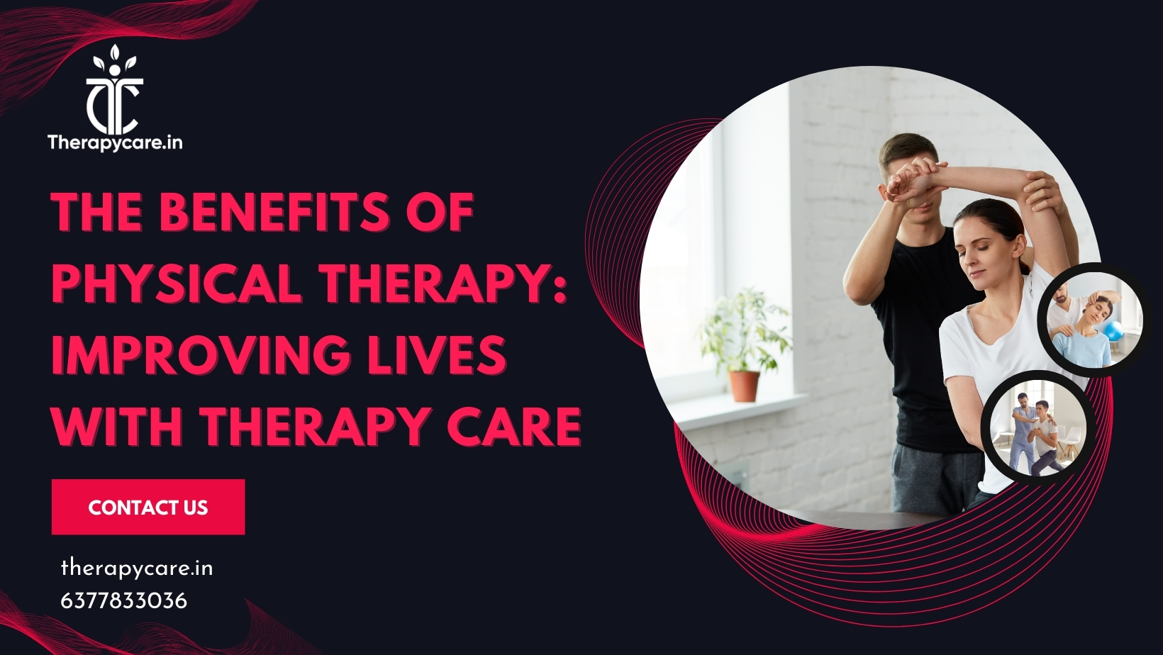 The Benefits of Physical Therapy: Improving Lives with TherapyCare.in