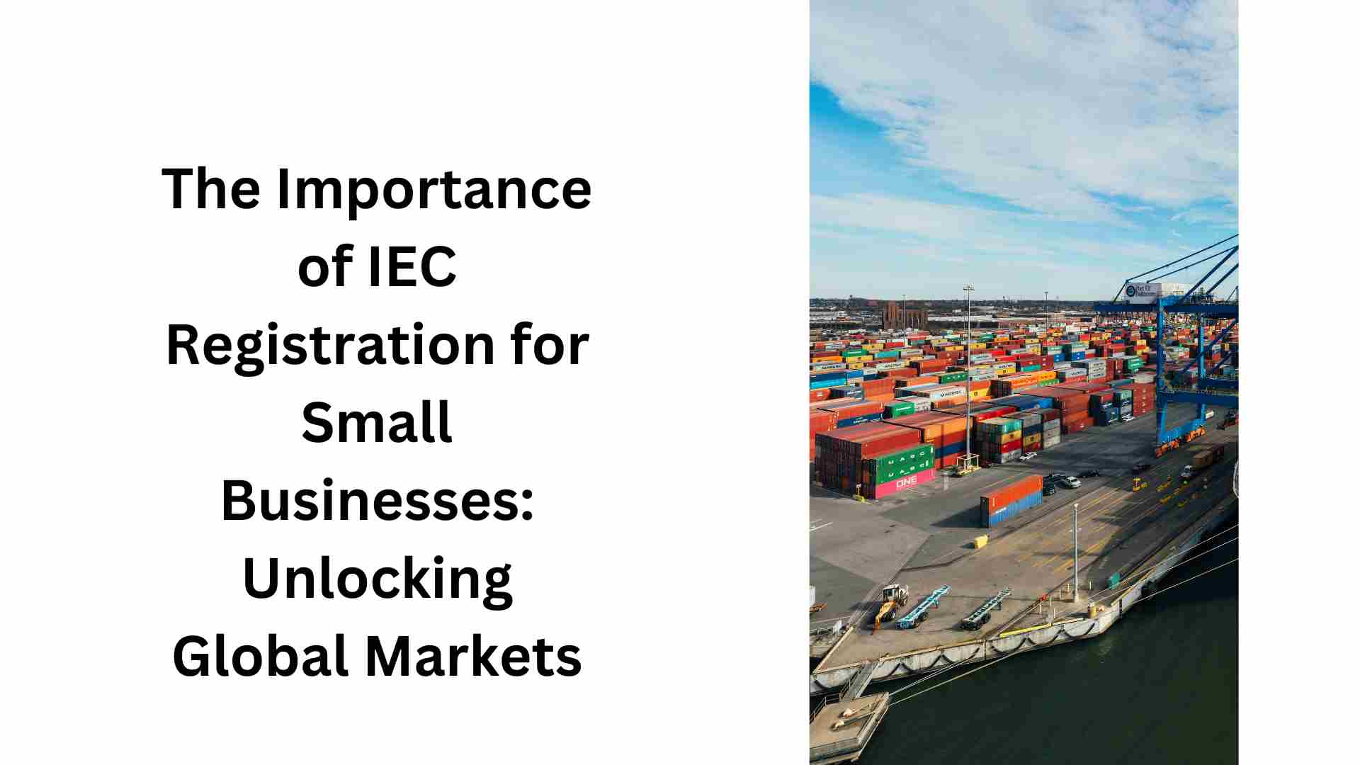 The Importance of IEC Registration for Small Businesses: Unlocking Global Markets