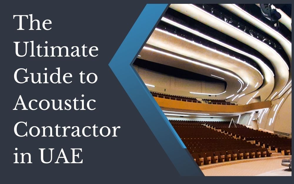 The Ultimate Guide to Acoustic Contractor in UAE