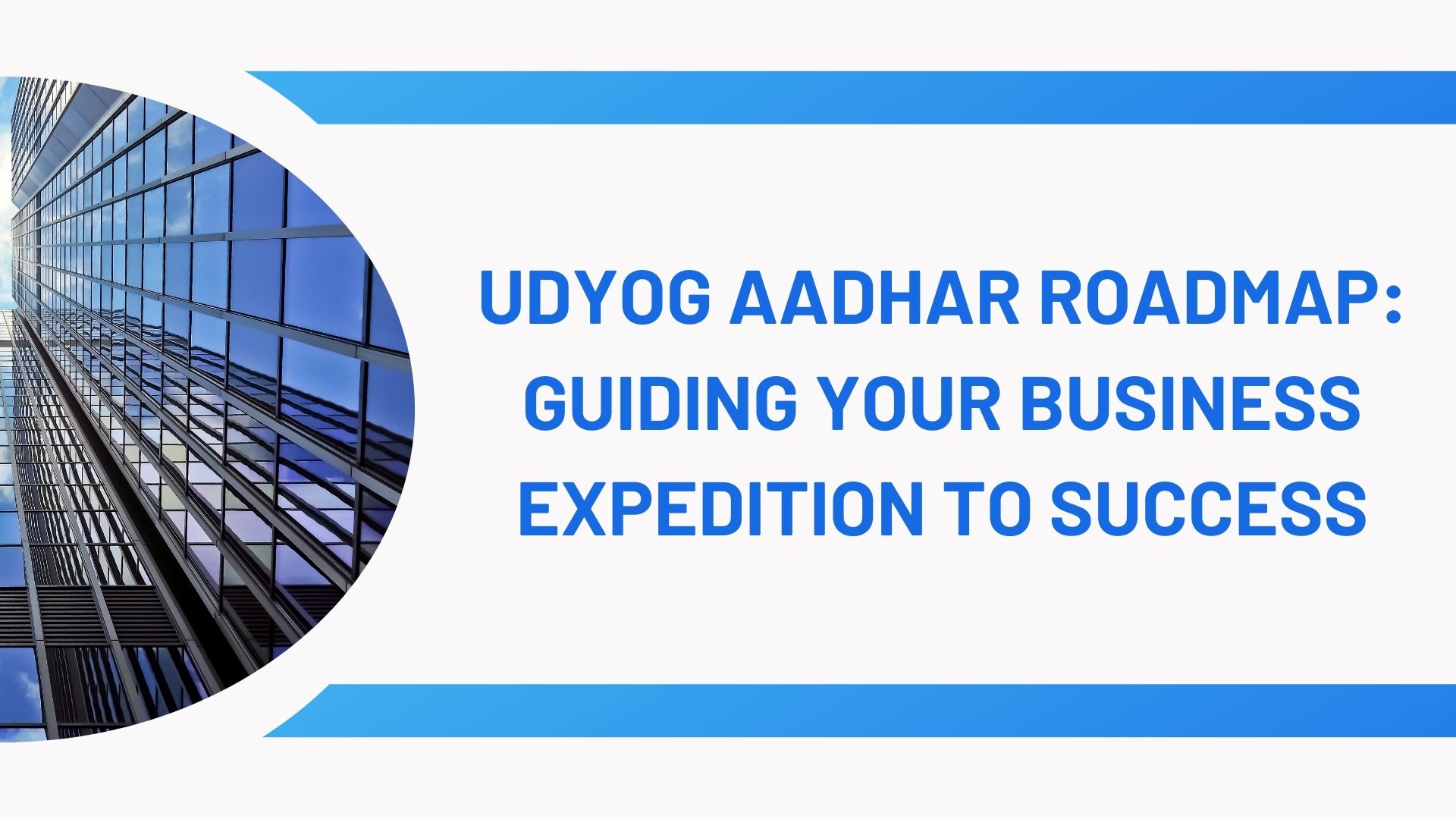 Udyog Aadhar Roadmap: Guiding Your Business Expedition to Success