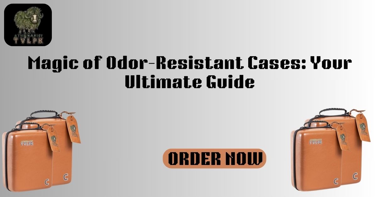 Magic of Odor-Resistant Cases: Your Ultimate Guide