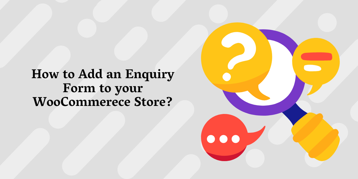 How to Enable Product Enquiry for WooCommerce