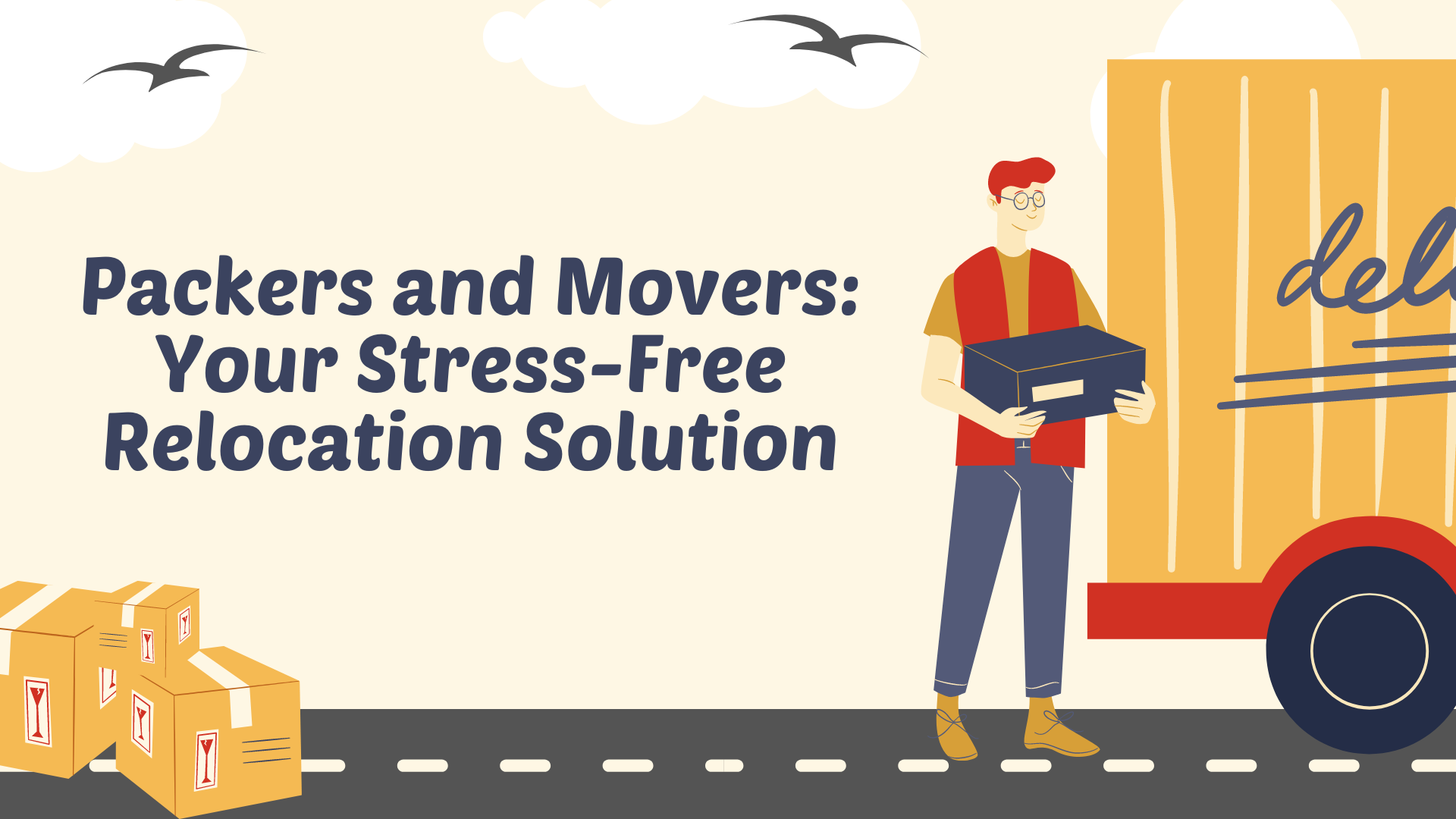 Packers and Movers: Your Stress-Free Relocation Solution