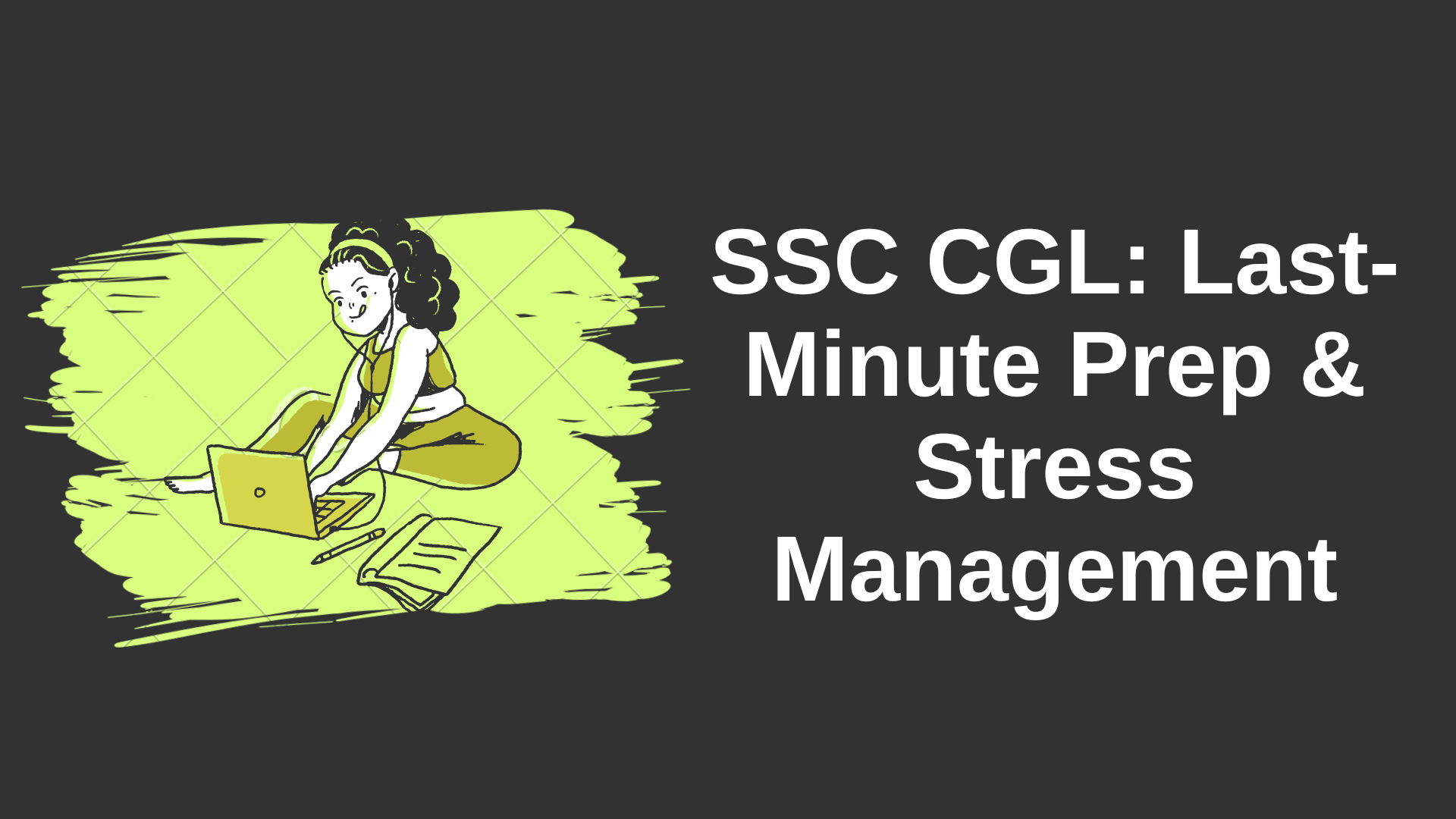 SSC CGL: Last-Minute Prep & Stress Management